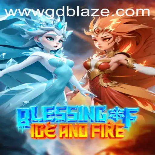 Exploring the Allure of BlessingofIceandFire: A Deep Dive into the Gameplay and Dynamics of GD BLAZE