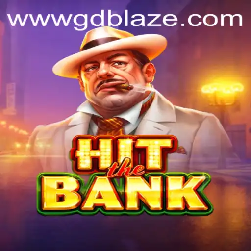HitTheBank: A Thrilling Adventure with GD BLAZE