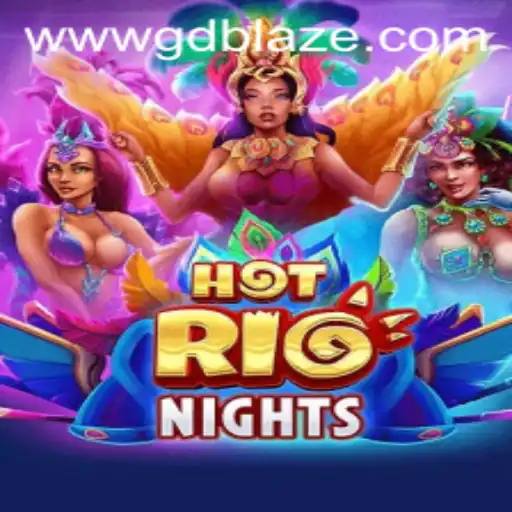 Experience the Thrills of HotRioNights with GD BLAZE