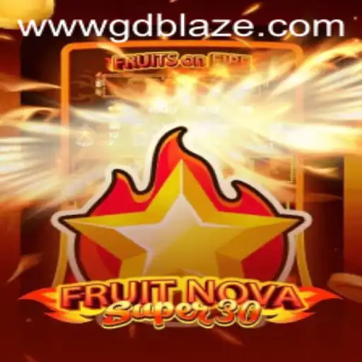 Unleashing the FruitrNovaSupe30 Madness Powered by GD BLAZE