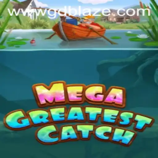 Exploring the Excitement of MegaGreatestCatch with GD BLAZE