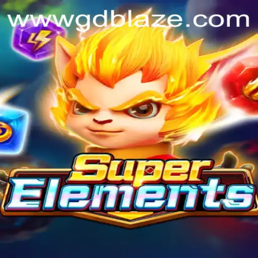 Discover the Thrilling World of SuperElements with GD BLAZE